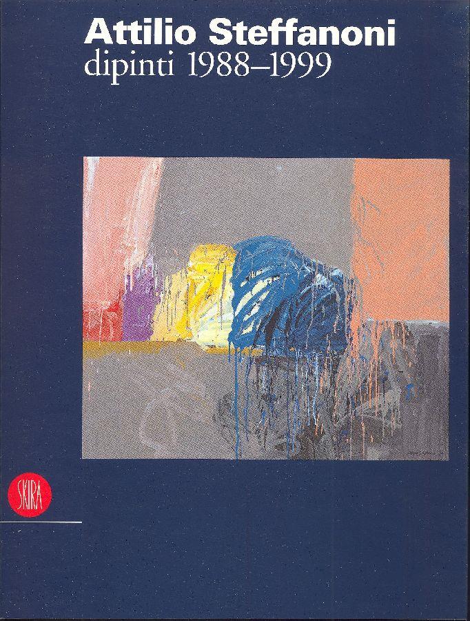Attilio Steffanoni. Dipinti 1988-1999
