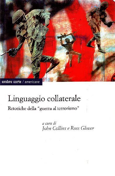 Linguaggio collaterale. Retoriche della &#39&#39guerra al terrorismo&#39&#39 - copertina
