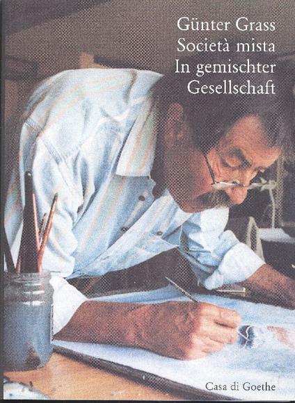 Gunter Grass. Società mista/In gemischter Gesellschaft - copertina