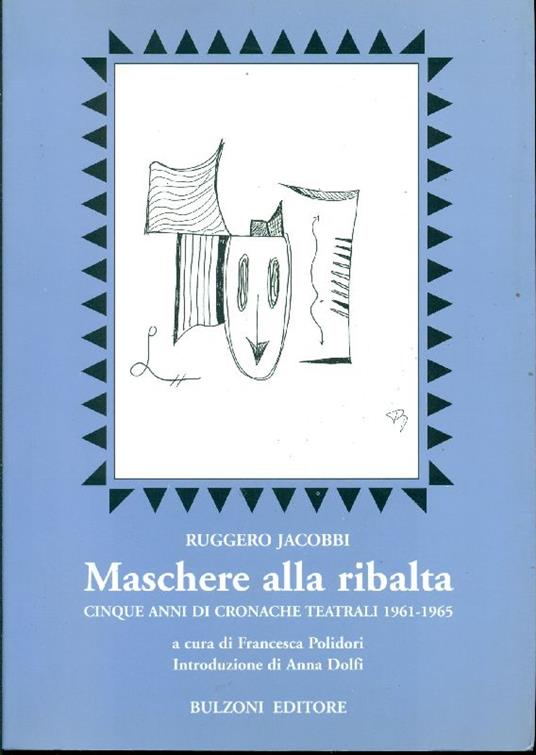 Maschere alla ribalta. Cinque anni di cronache teatrali 1961-1965 - copertina