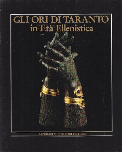 Gli ori di Taranto in Età Ellenistica - Ettore M. De Juliis - copertina