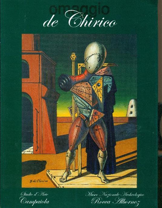 Omaggio a De Chirico. Nove capitoli della sua vita artistica in 46 confronti - copertina