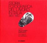 Storia fotografica del lavoro in Italia 1900-1980