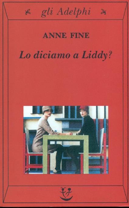 Lo diciamo a Liddy? Una commedia agra - Anne Fine - copertina