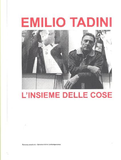 Emilio Tadini. L'insieme delle cose - Emilio Tadini - copertina
