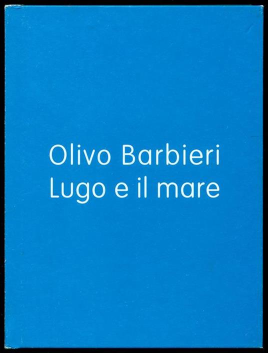 Lugo e il mare - Olivo Barbieri - copertina