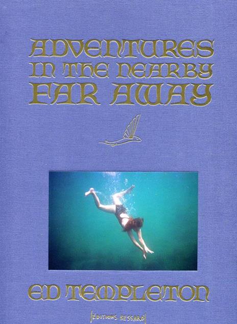 Adventures in the Nearby Far Away - Ed Templeton - 2