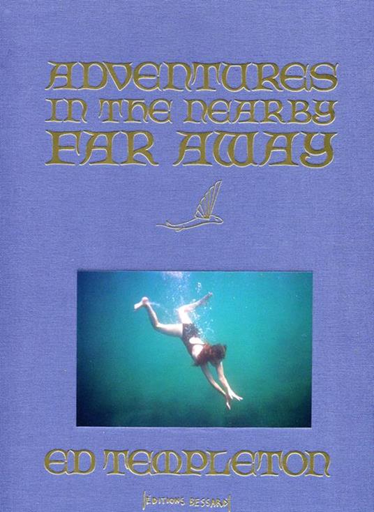 Adventures in the Nearby Far Away - Ed Templeton - 2