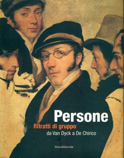Persone. Ritratti di gruppo da Van Dyck a De Chrico - copertina