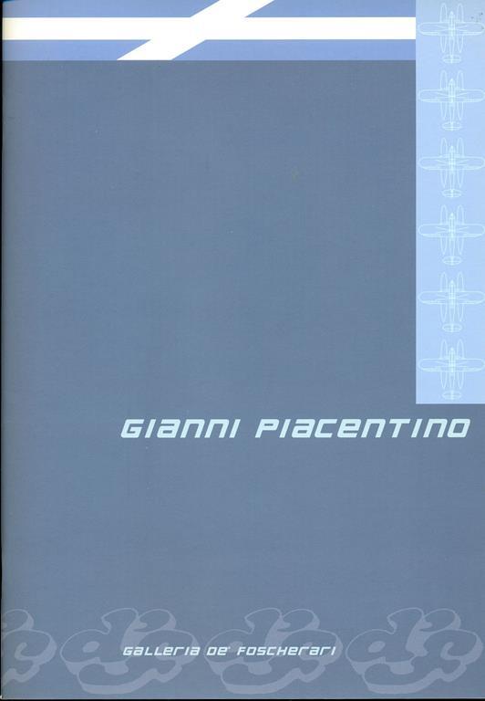 Gianni Piacentino. Galleria dè Foscherari 2005 - 2
