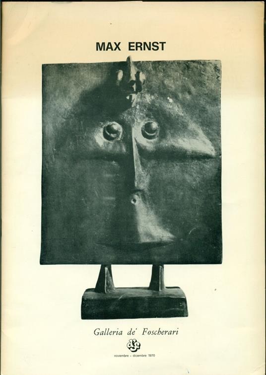 Max Ernst. Galleria dè Foscherari 1970 - Max Ernst - copertina