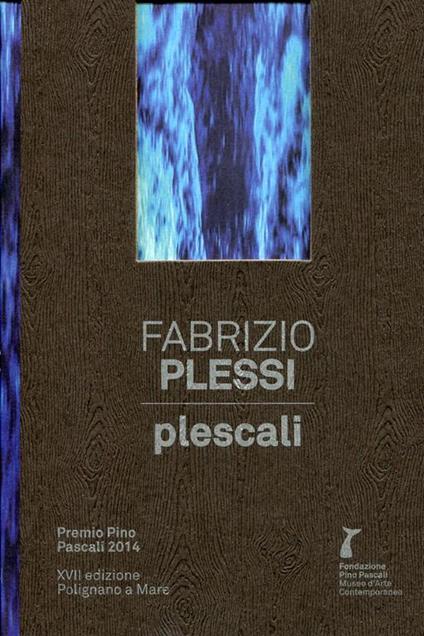 Fabrizio Plessi. Plescali - Fabrizio Plessi - copertina