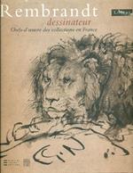 Rembrandt dessinateur. Chef-d'oeuvre des collections en France