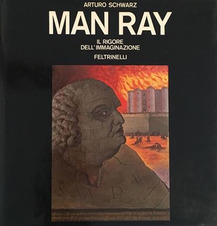 Man Ray. Il rigore dell'immaginazione - Arturo Schwarz - copertina