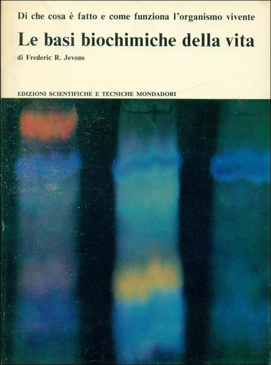 Introduzione alla biologia. Le basi biochimiche della vita. Le basi biologiche del comportamento. Il cervello e la coscienza - 5