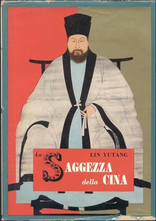 La saggezza della Cina. Il fiore della letteratura cinese dal libro del Tao agli epigrammi di Lu-Sin - Yutang Lin - copertina