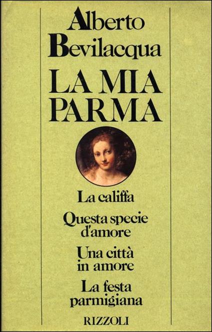 La mia Parma - Alberto Bevilacqua - copertina