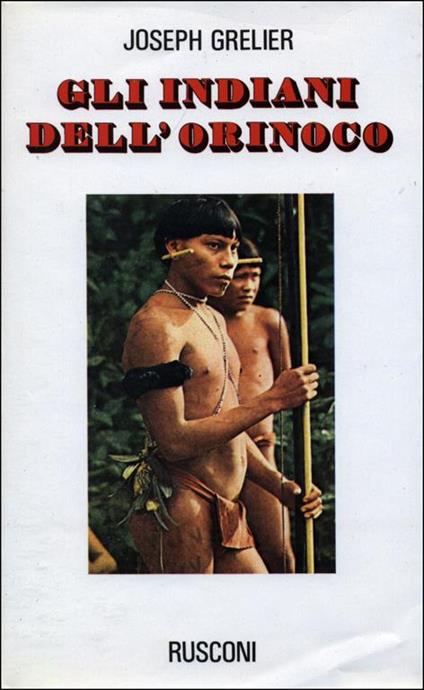 Gli indiani dell'Orinoco - Joseph Grelier - copertina