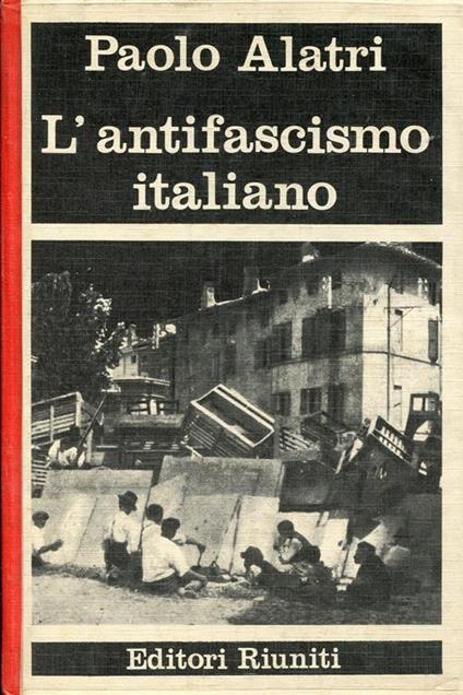 L' antifascismo italiano - Paolo Alatri - copertina