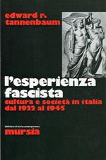 L' esperienza fascista. Cultura e società in Italia dal 1922 al 1945