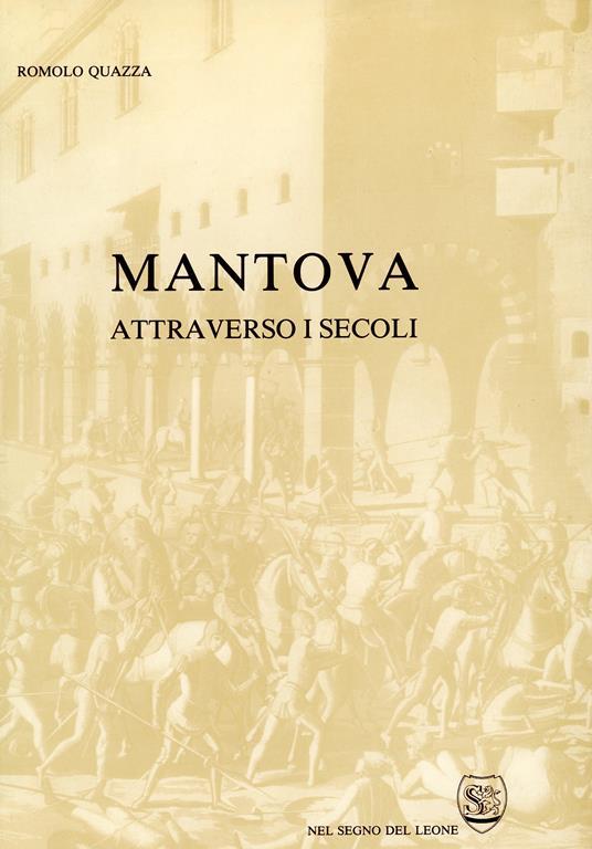 Mantova attraverso i secoli - Romolo Quazza - copertina