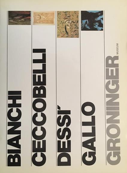 Domenico Bianchi Bruno Ceccobelli Gianni Dessì Giuseppe Gallo. Groninger Museum 1981 - Domenico Bianchi - copertina