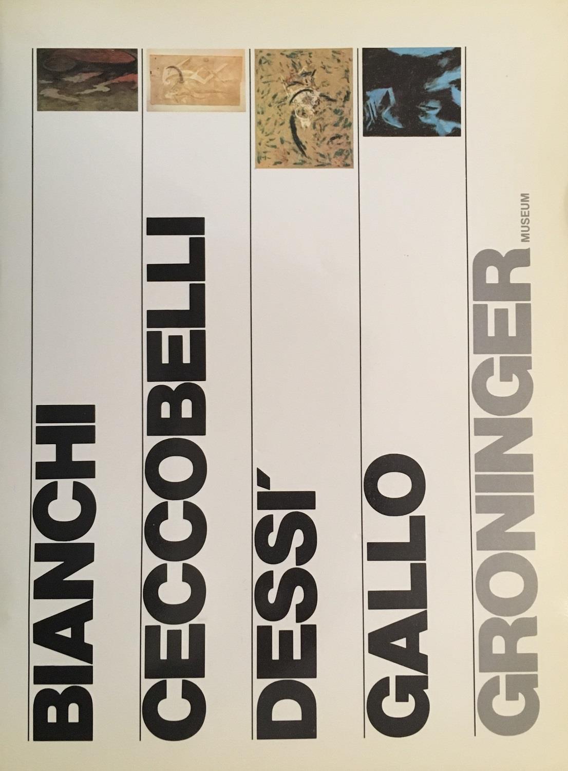 Domenico Bianchi Bruno Ceccobelli Gianni Dessì Giuseppe Gallo. Groninger Museum 1981