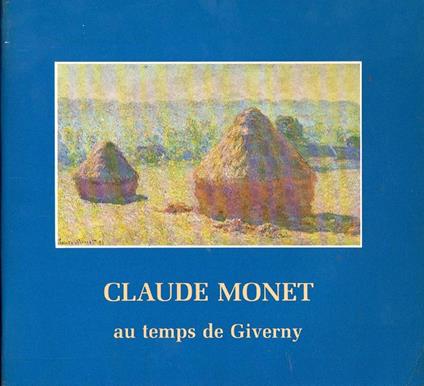Claude Monet au temps de Giverny - Claude Monet - copertina