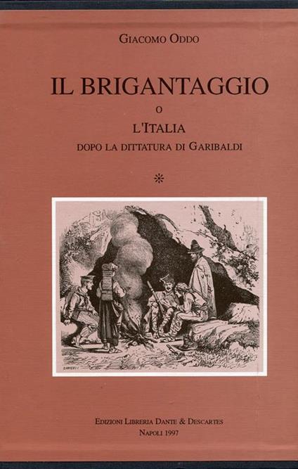 Il Brigantaggio o L'Italia dopo la dittatura di Garibaldi - Giacomo Oddo - copertina