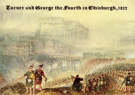 Turner and George the Fourth in Edinburgh. 1822 - Joseph Mallord William Turner - copertina