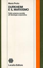 Durkheim E Il Marxismo. Dalla Scienza Sociale All'Ideologia Corporativa