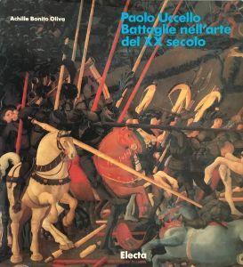Paolo Uccello. Battaglie nell'arte del XX secolo - Achille Bonito Oliva - copertina
