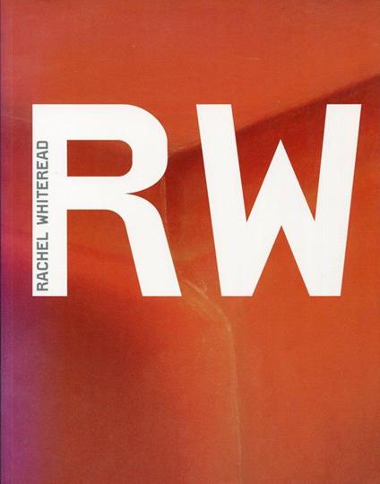 Rw. Rachel Whiteread - Rachel Whiteread - copertina