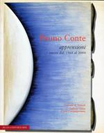 Bruno Conte. Apprensioni. Il concettuale formale. Opere dal 1964 al 2004