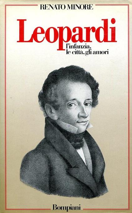 Leopardi. L'infanzia, le città, gli amori - Renato Minore - copertina