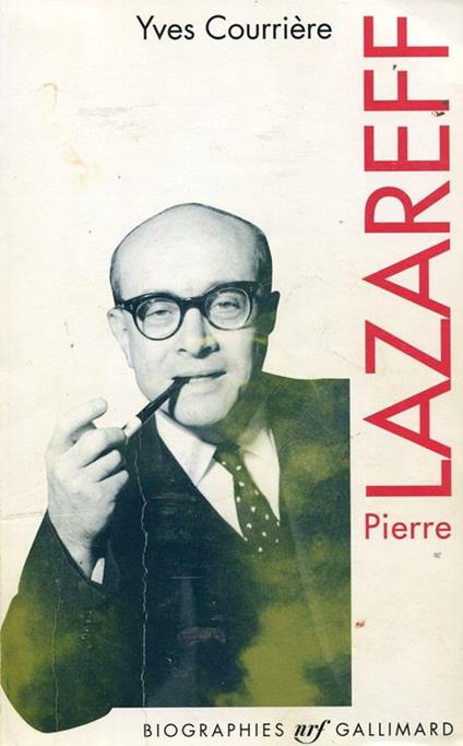 Pierre Lazareff ou Le vagabond de l'actualitè - Yves Courriére - copertina