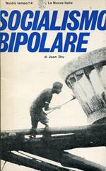 Socialismo bipolare. Un progetto inedito di Stato socialista per una democrazia avanzata
