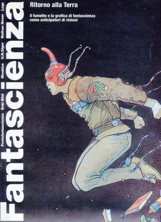 Fantascienza. Il ritorno alla Terra. Il fumetto e la grafica di fantascienza come anticipatori di visioni - Roberto Festi - copertina