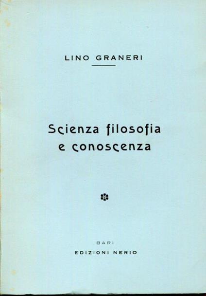Scienza filosofia e conoscenza - Lino Graneri - copertina