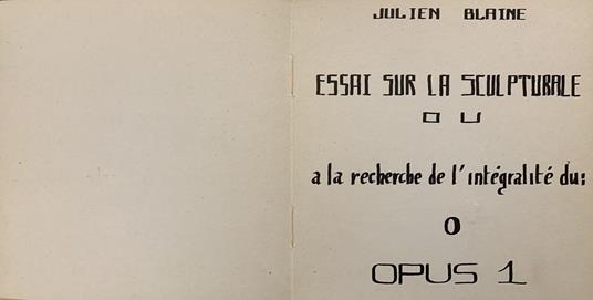 Essai sur la sculpturale - Julien Blaine - 2