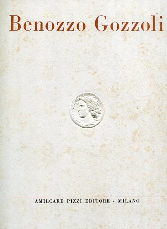 Benozzo Gozzoli. Gli affreschi della Cappella Medicea - Elena Berti Toesca - copertina
