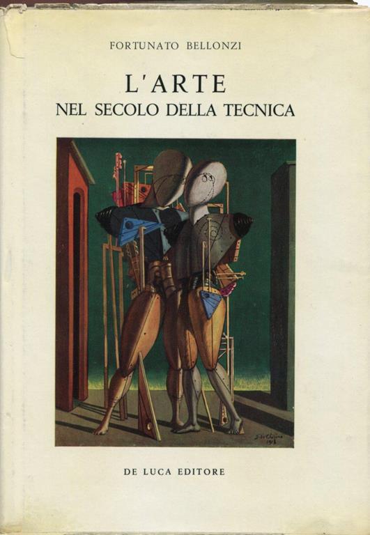 L' arte del secolo dellla tecnica (appunti e osservazioni) - Fortunato Bellonzi - copertina