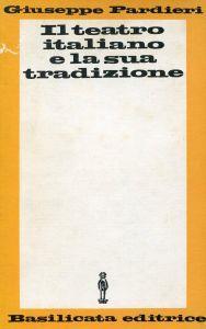 Il teatro italiano e la sua tradizione - Giuseppe Pardieri - copertina
