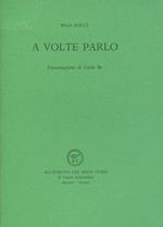 A volte parlo