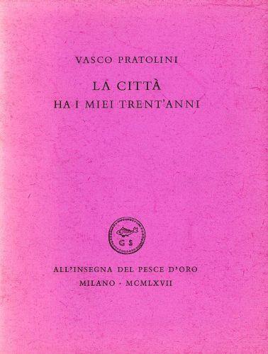 La città ha i miei trent'anni - Vasco Pratolini - copertina