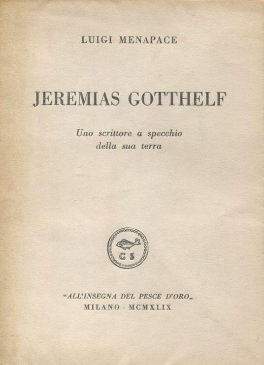 Jeremias Gotthelf. Uno scrittore a specchio della sua terra - Luigi Menapace - copertina