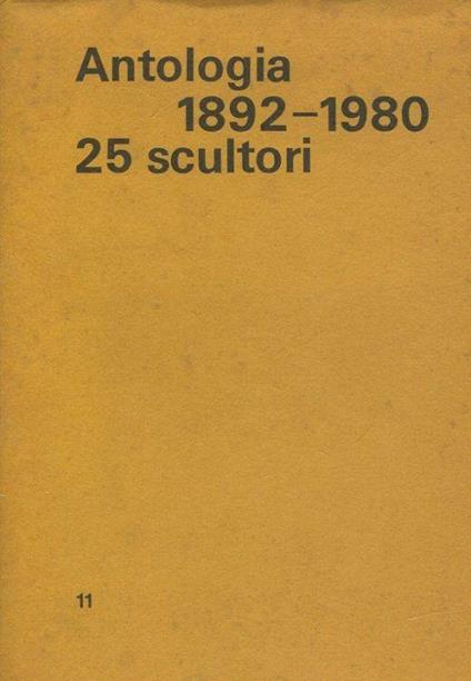 Antologia 1892-1980. 25 scultori - Giuseppe Curonici - copertina