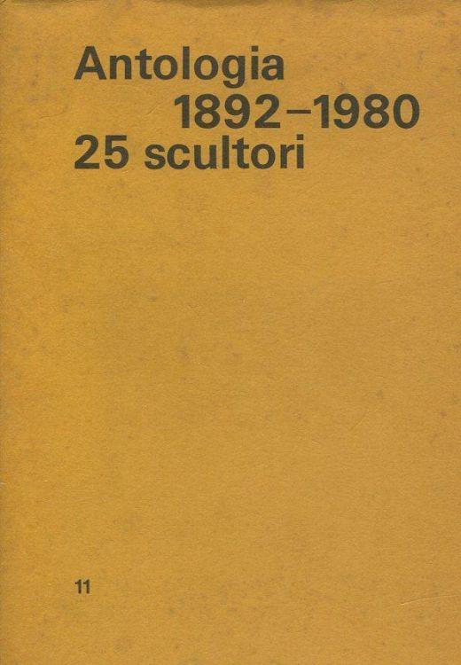 Antologia 1892-1980. 25 scultori - Giuseppe Curonici - copertina