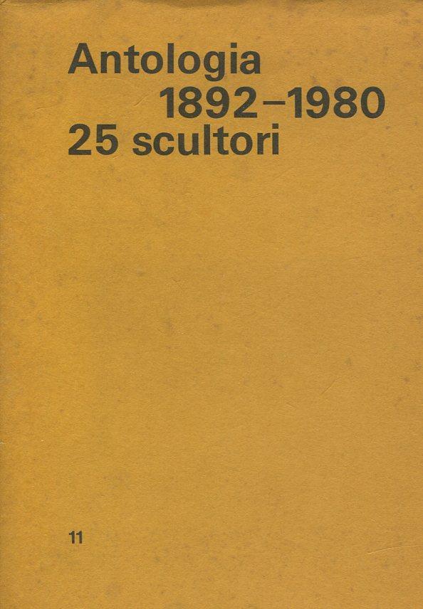 Antologia 1892-1980. 25 scultori