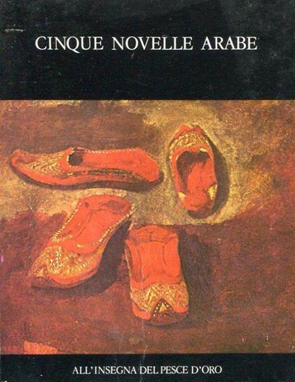 Cinque novelle arabe. Strenna del Pesce d'Oro per il 1978 - Ferdinando Fontana - copertina